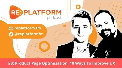 Improving Ecommerce Product Pages: 10 Ways To Improve Your Content and UX