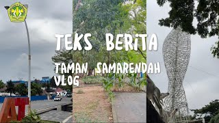 Taman Samarendah: Keindahan Alam dan Rekreasi di Tengah Kota || Bahasa Indonesiaa, Tugas Vlog Berita