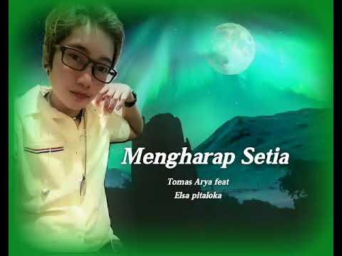 Mengharap Setia (Lirik) _Elsa Pitaloka ft Thomas Arya @pratista music