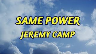 Same Power - Jeremy Camp - with lyrics