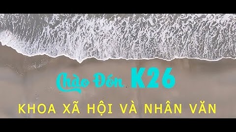 SÓNG - MV Chào đón Tân sinh viên khóa 26 / Khoa XH&NV - Văn Lang University