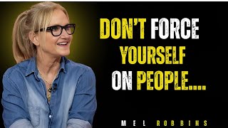 Mel Robbins Reveals TOP Method to Stop Forcing Yourself on People