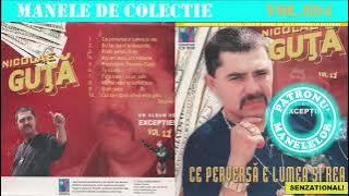 694 - Manele de colectie - Nicolae Guta vol.12 - Ce perversa e lumea si rea (2001)