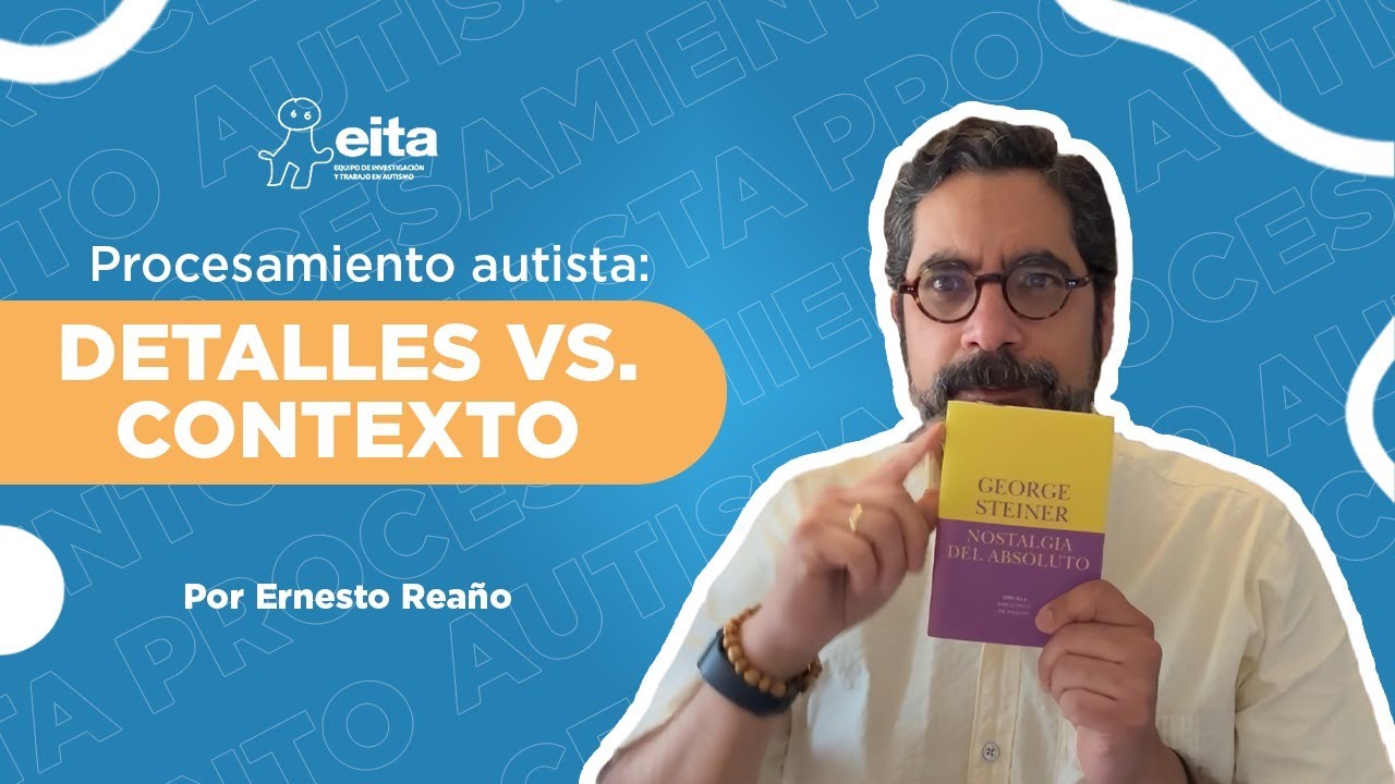 Procesamiento autista: detalles vs. contexto.