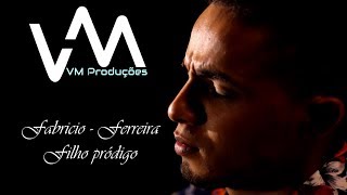 Fabrício Ferreira Filho Pródigo