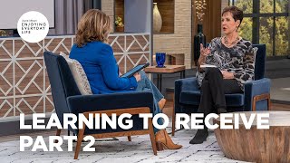 Learning to Receive - Pt 2 | Enjoying Everyday Life | Joyce Meyer