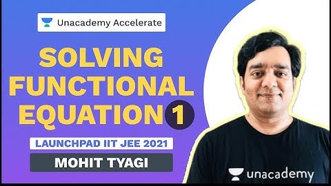 Solving Functional Equation Part 1 | Launchpad | JEE 2021 | Mohit Tyagi | Maths