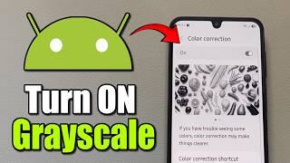 How To Make Android Phone Display Black & White (Best Method)