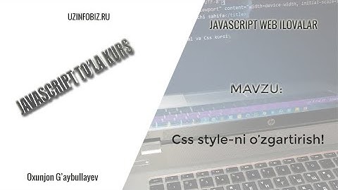 7. JavaScript dasturlash tili da css  styleni o