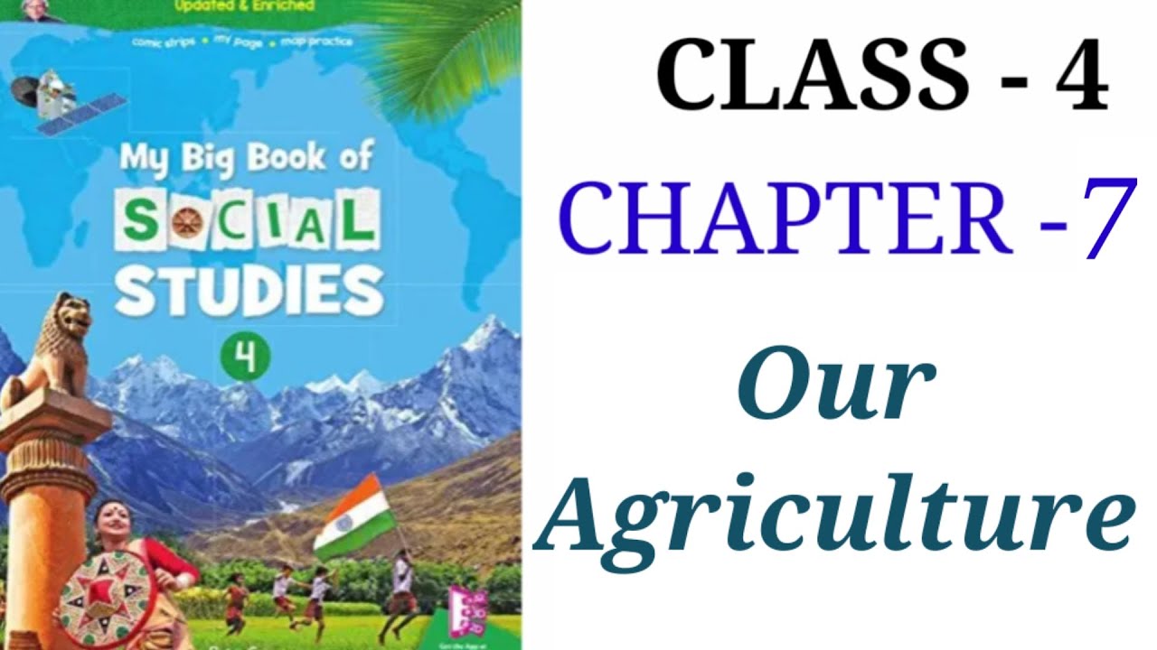 CLASS 4 " MY BIG BOOK OF SOCIAL STUDIES " | CHAPTER 7 OUR AGRICULTURE ...