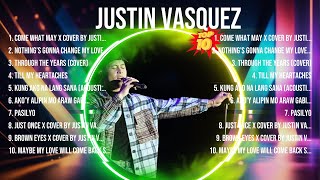 Justin Vasquez 2024 Songs ~ Justin Vasquez Music Of All Time ~ Justin Vasquez Top Songs