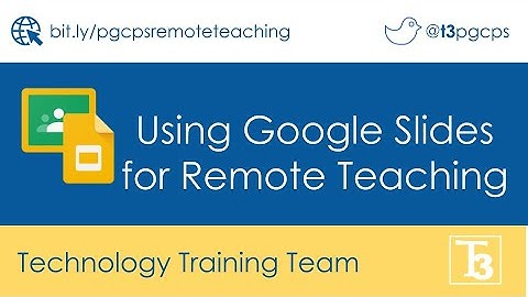 Using Google Slides for Remote Teaching