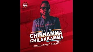 (new) Chinnamma Chilakkamma BootlegSHAMELESS MANI ft Indiebros