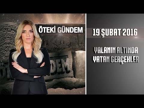 Öteki Gündem 19 Şubat 2016 (Yalanın Altında Yatan Gerçekler)ᴴᴰ