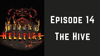 Diablo - Hellfire (Episode 14) The Hive