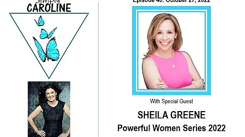 Powerful Women Series, with Sheila Greene