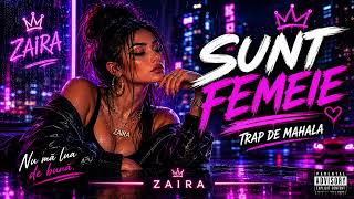 Zaira Sunt Femeie Nu Mă Lua De Bună
