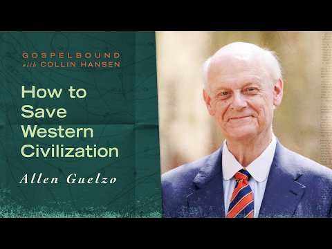 Video How to Save Western Civilization with Allen Guelzo [Gospelbound - Ep. 184]