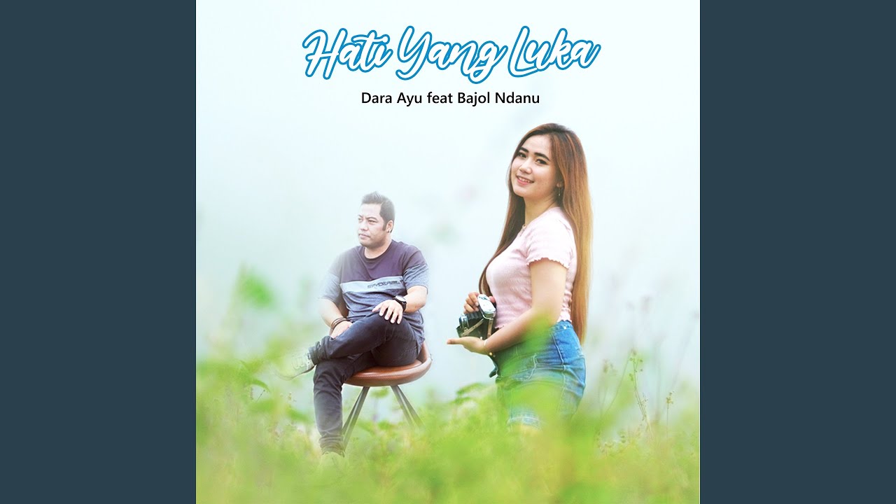 Sleduj Hati Yang Luka (feat. Bajol Ndanu) na YouTube