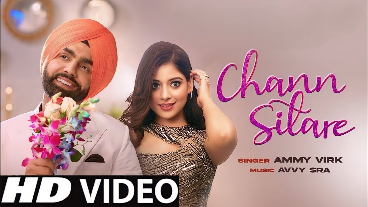 Main Chand Sitare Ki Karne (Official Video) Ammy Virk New Song 2022