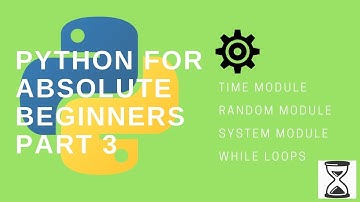 Python for absolute beginners - part 3 (Modules and Loops)