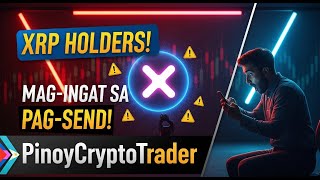 XRP HOLDERS MAG INGAT! Ito ang Tahimik na Trap sa Paglipat ng XRP