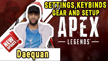 Daequan Apex Legends Settings, Keybinds, Sensitivity, Gear and Setup 2020 Update