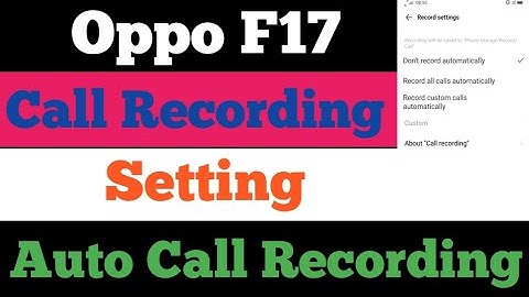 How To Call Recording Setting In Oppo F17 ||  Oppo F17 Auto Call Recording
