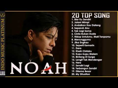 20 Lagu Terbaik NOAH (MUSICTOPHITSNOAH)