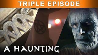 Unexplained And Estranged Spirits | TRIPLE EPISODE! | A Haunting