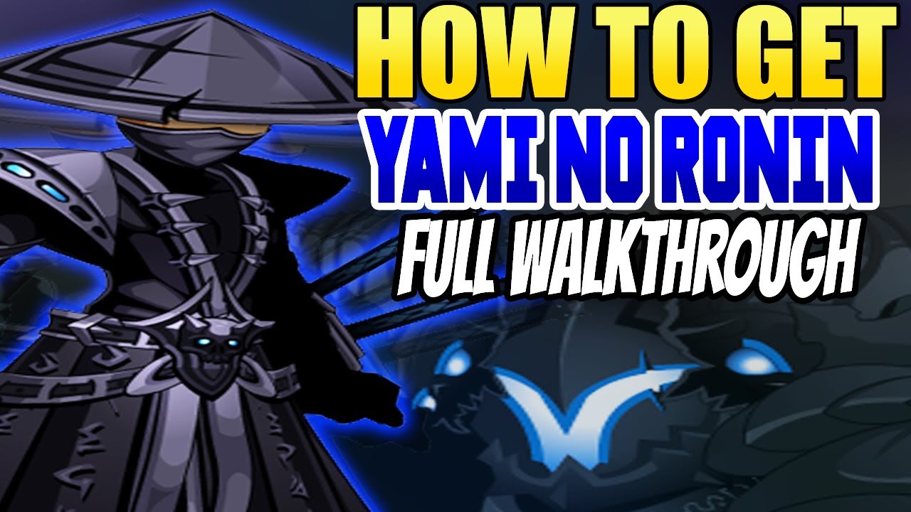 AQW How To Get YAMI NO RONIN CLASS Full Walkthrough On All Quest (Hard