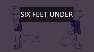 Six Feet Under || Animatic