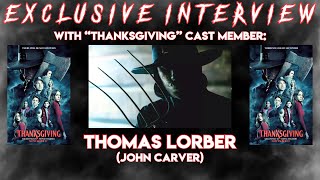 THANKSGIVING – CAST MEMBER: THOMAS LORBER (JOHN CARVER)  **LIVE INTERVIEW**