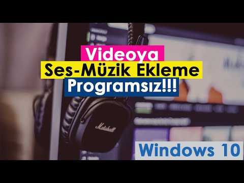 Videoya Ses veya Müzik Ekleme | Programsız | Windows 10