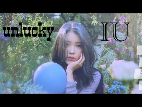 IU (아이유) _ unlucky (easy lyrics)