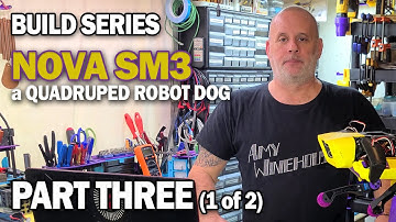 NovaSM3 v5.2 : Build Series Part Three (1 of 2): a Quadruped Robot Dog Spot Mini Clone