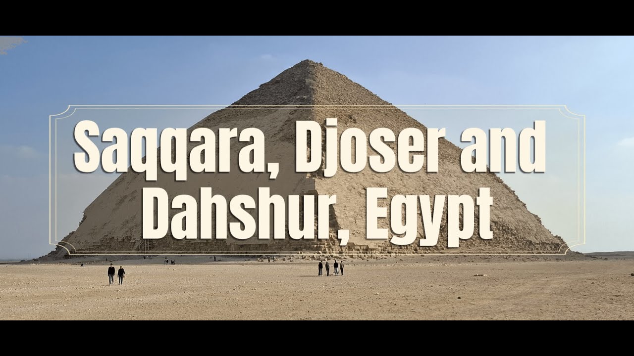 Saqqara, Djoser and Dahshur, Egypt
