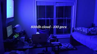 800 db cloud - 100 gecs {slowed with reverb}