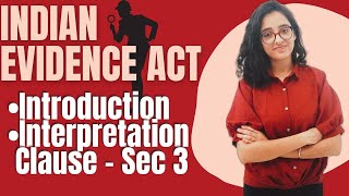 Indian Evidence Act || Introduction and Interpretation Clause - Section 3 || LAW SCHOOL