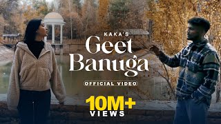 KAKA - Geet Banuga (Full Video) - Kaka Another Side - Kaka new song - new punjabi song - new song