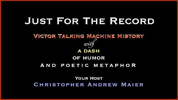 Victor Talking Machine History: Just For The Record