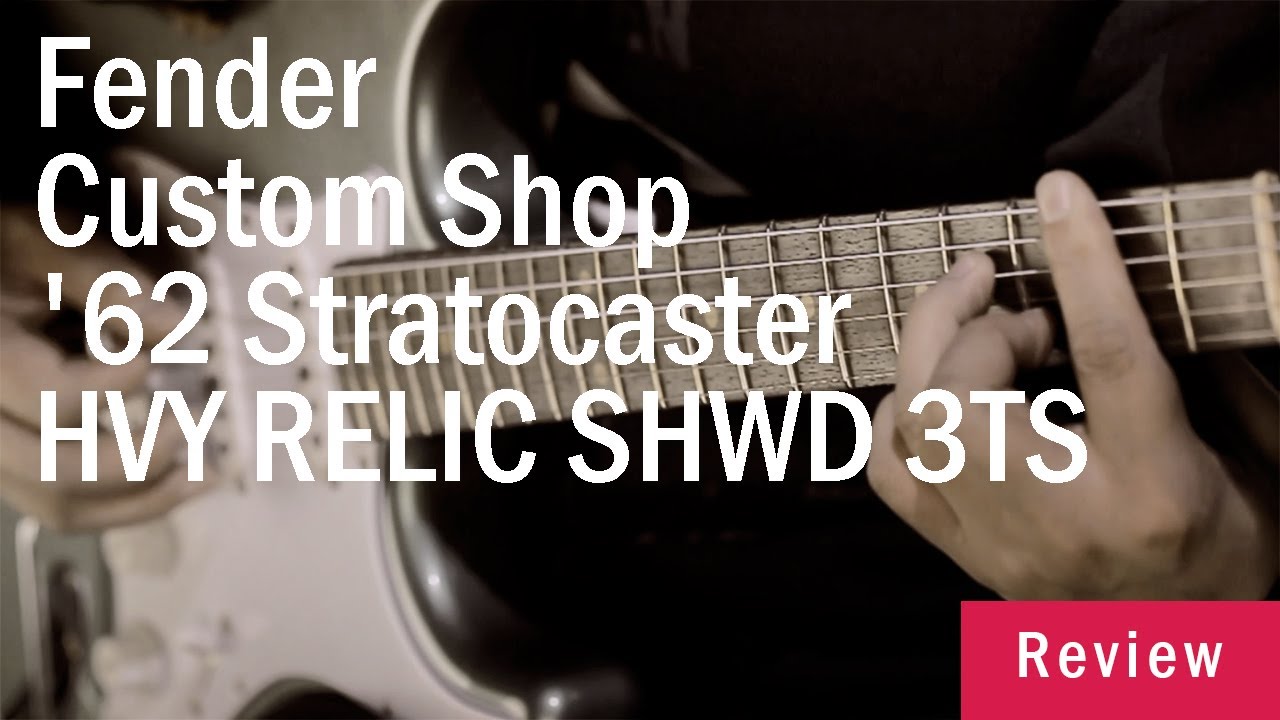 Fender Custom Shop '62 Stratocaster HVY RELIC SHWD 3TS | Review