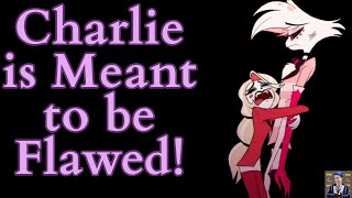Charlie Morningstar Is Meant To Be Flawed! (hazbin Hotel Video Essay) (featuring Remy Dandy)