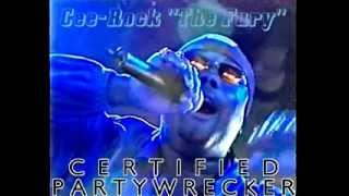 CERTIFIED PARTYWRECKER - Cee-Rock &#39;&#39;The Fury&#39;&#39; (from highly praised &#39;Bringin&#39; Da&#39; Yowzah!!!&#39; album)