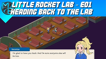 Little Rocket Lab - E01 - Heading Back to the Lab
