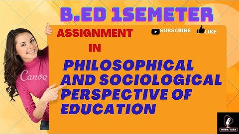 B.ed 1Semester Assignment file Philosophical and Sociological Perspective of Education #assigment