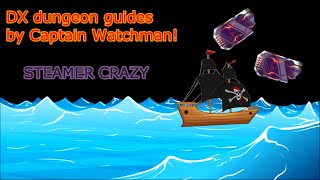 Steamer Crazy - DX dungeon guide