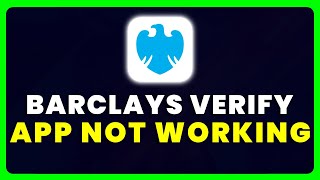 Barclays Verify App Not Working: How to Fix Barclays Verify App Not Working screenshot 5