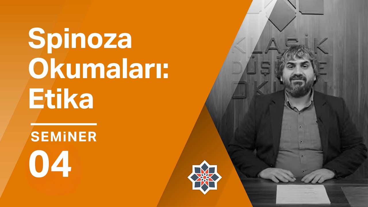 Selami Varlık: Spinoza Okumaları,Etika 4. Seminer