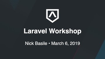 Laravel Workshop: Nick Basile